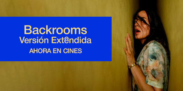 Backrooms: Versión extendida - solo en cines
